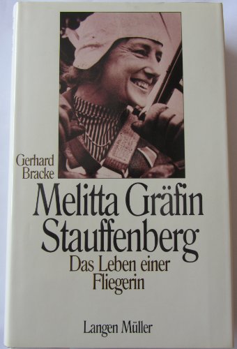 Beispielbild fr Melitta Gra fin Stauffenberg: Das Leben einer Fliegerin (German Edition) zum Verkauf von HPB-Red