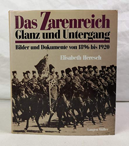 Beispielbild fr Das Zarenreich. Glanz und Untergang ; Bilder und Dokumente von 1896 bis 1920. zum Verkauf von Neusser Buch & Kunst Antiquariat