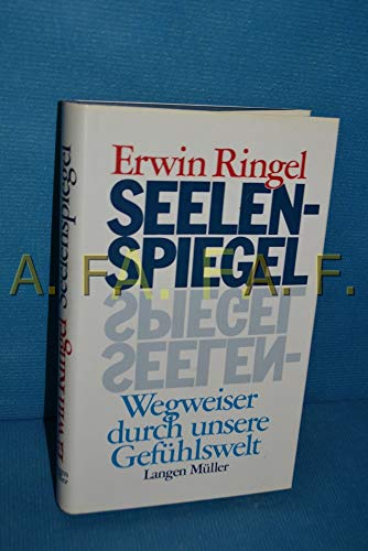 Beispielbild fr Seelenspiegel: Wegweiser durch unsere Gefhlswelt zum Verkauf von medimops