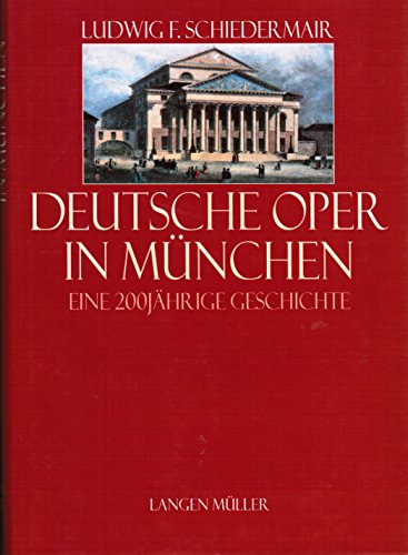 Beispielbild fr Deutsche Oper in Mnchen. Eine 200-jhrige Geschichte. zum Verkauf von Versandantiquariat  Rainer Wlfel
