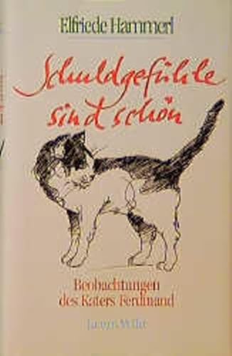 9783784424194: Schuldgefhle sind schn. Beobachtungen des Katers Ferdinand