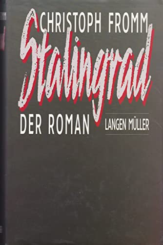 Stalingrad. Der Roman. o.A. - Christoph, Fromm