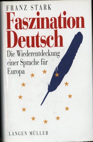 Beispielbild fr Faszination Deutsch - Die Wiederentdeckung einer Sprache fr Europa zum Verkauf von PRIMOBUCH