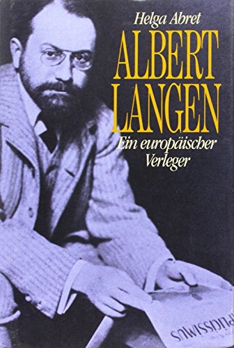 Beispielbild fr Albert Langen: Ein europischer Verleger zum Verkauf von Versandantiquariat Felix Mcke