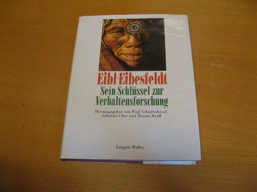 9783784424637: Eibl-Eibesfeldt. Sein Schlssel zur Verhaltensforschung. - Schiefenhvel Wulf (Hg.) Johanna Uher und Renate Krell