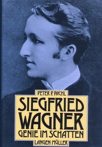 Imagen de archivo de Siegfried Wagner: Genie im Schatten a la venta por Versandantiquariat Felix Mcke
