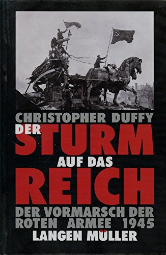 Beispielbild fr Der Sturm auf das Reich. Der Vormarsch der Roten Armee 1945 zum Verkauf von medimops