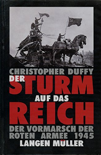 Imagen de archivo de Der Sturm auf das Reich. Der Vormarsch der Roten Armee 1945 a la venta por medimops