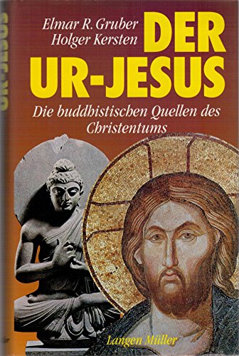 Stock image for Der Ur-Jesus: Die buddhistischen Quellen des Christentums. for sale by Antiquariat  >Im Autorenregister<