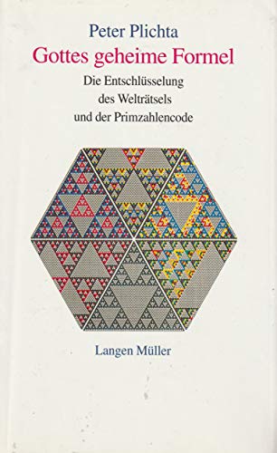 Gottes geheime Formel : die Entschlüsselung des Welträtsels und der Primzahlencode. - Plichta, Peter