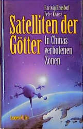 Beispielbild fr Satelliten der Gtter: In Chinas verbotenen Zonen zum Verkauf von medimops