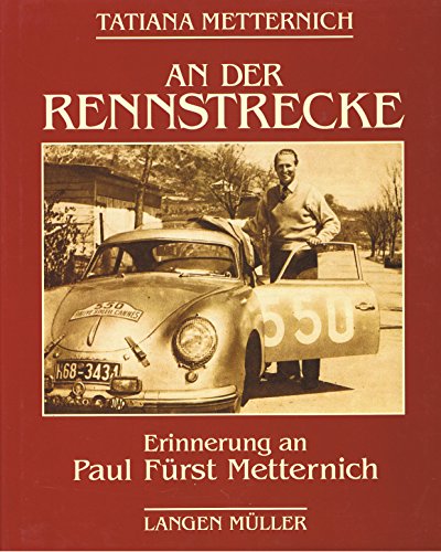 Beispielbild fr An der Rennstrecke: Erinnerung an Paul Frst Metternich. Bild-Text-Band zum Verkauf von medimops