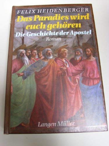 9783784425641: Das Paradies wird Euch gehren. Die Geschichte der Apostel