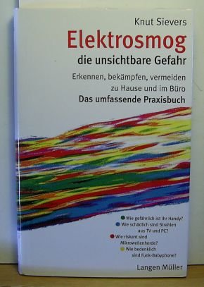 Beispielbild fr Elektrosmog: die unsichtbare Gefahr. Erkennen, bekmpfen, vermeiden zu Hause und im Bro. Das umfassende Praxisbuch. Wie gefhrlich ist Ihr Handy? Wie schdlich sind Strahlen aus TV und PC? Wie riskant sind Mikrowellenherde? Wie bedenklich sind Funk-Babyphone? zum Verkauf von Bildungsbuch