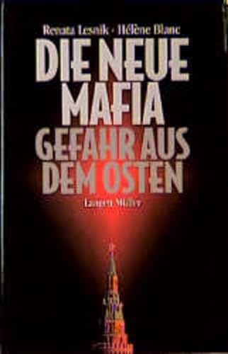 Stock image for Die neue Mafia : Gefahr aus dem Osten. Aus dem Franzsischen von Marianne Schnbach. for sale by Antiquariat KAMAS