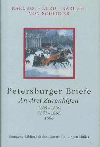 Beispielbild fr Petersburger Briefe an drei Zarenhfen 1835-36, 1857-62, 1886 (Livre en allemand) zum Verkauf von Ammareal