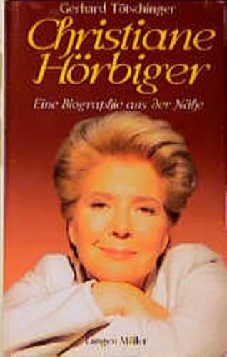 Christiane Hörbiger. Die Biographie aus der Nähe. - mit signiertem Foto