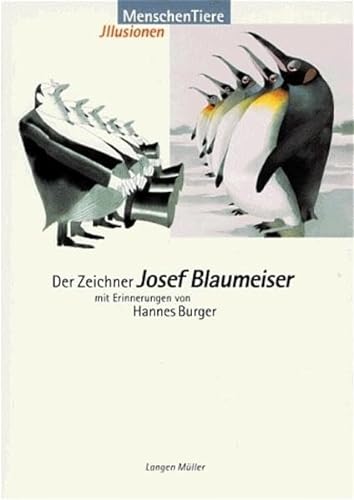 Stock image for Menschen Tiere Illusionen: Der Zeichner Josef Blaumeiser for sale by Kultgut
