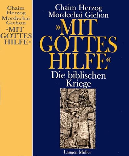 Imagen de archivo de Mit Gottes Hilfe: Die biblischen Kriege a la venta por Versandantiquariat Felix Mcke