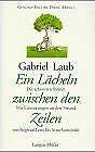 Gabriel Laub: Ein Lächeln zwischen den Zeilen. Die schönsten Satiren. Mit Erinnerungen an den Fre...