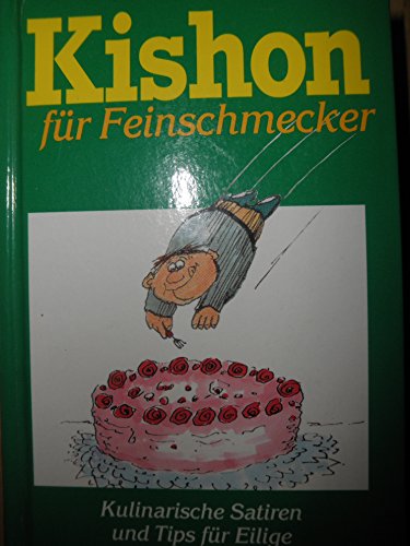 Beispielbild fr Kishon fr Feinschmecker: Kulinarische Satiren und Tips fr Eilige zum Verkauf von Leserstrahl  (Preise inkl. MwSt.)
