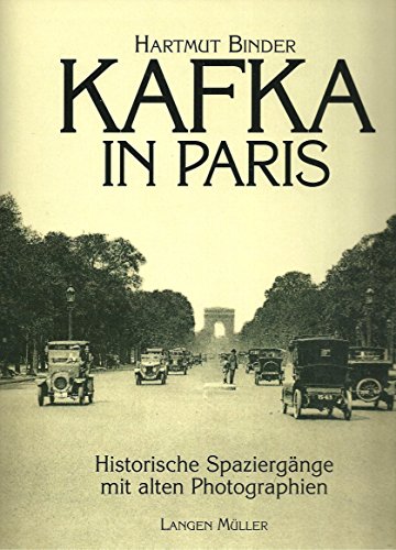 9783784427577: Kafka in Paris: Historische Spaziergnge mit alten Photographien