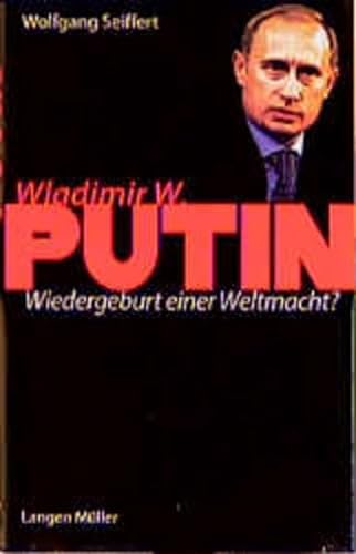 9783784427973: Wladimir W. Putin: Wiedergeburt einer Grossmacht?