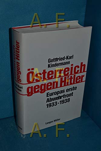 Imagen de archivo de  sterreich gegen Hitler. Europas erste Abwehrfront [Gebundene Ausgabe] a la venta por Nietzsche-Buchhandlung OHG