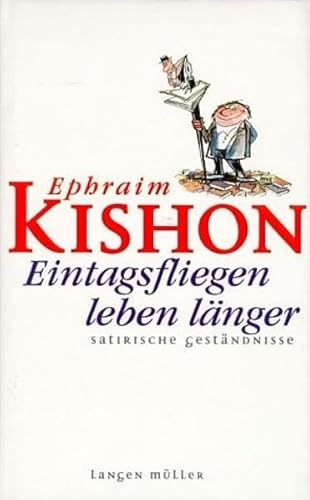 Stock image for Eintagsfliegen leben länger: Satirische Geständnisse Kishon, Ephraim for sale by tomsshop.eu