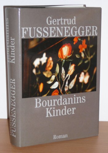 Bourdanins Kinder. Roman. - Fussenegger, Gertrud