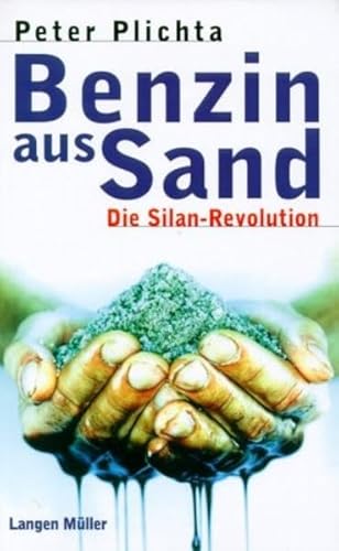 9783784428338: Benzin aus Sand. Die Silan- Revolution.