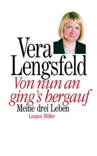 Beispielbild fr Von nun an gings bergauf. Meine drei Leben zum Verkauf von medimops