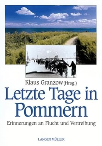 Beispielbild fr Letzte Tage in Pommern: Tagebcher, Erinnerungen und Dokumente der Vertreibung zum Verkauf von medimops