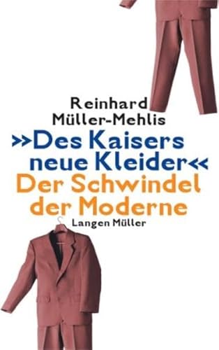 Stock image for Des Kaisers neue Kleider: Der Schwindel der Moderne for sale by medimops