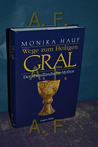 Stock image for Wege zum Heiligen Gral. Der abendlndische Mythos for sale by medimops