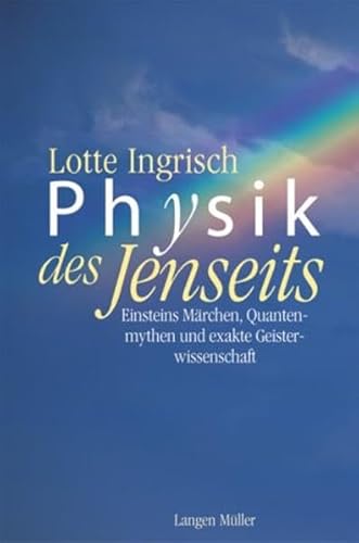 Beispielbild fr Physik des Jenseits: Einsteins Mrchen, Quantenmythen und exakte Geisterwissenschaft zum Verkauf von medimops