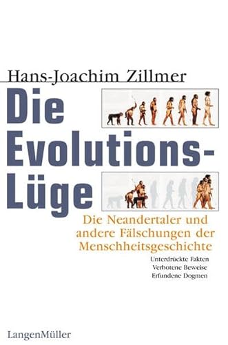 Stock image for Die Evolutionslge. Die Neandertaler und andere Flschungen der Menschheitsgeschichte for sale by medimops