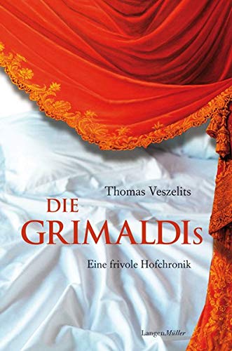 Beispielbild fr Die Grimaldis: Eine frivole Hofchronik zum Verkauf von medimops