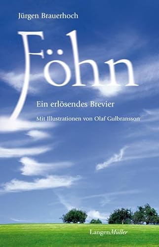 Föhn. Ein erlösendes Brevier. Mit Illustrationen von Olaf Gulbransson. - Jürgen Brauerhoch.