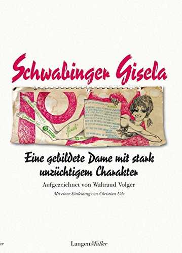 Beispielbild fr Schwabinger Gisela: Eine gebildete Dame mit stark unzchtigem Charakter zum Verkauf von medimops
