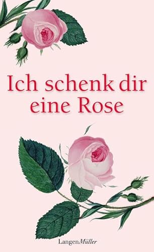 Beispielbild fr Ich schenk dir eine Rose zum Verkauf von Antiquariat Walter Nowak