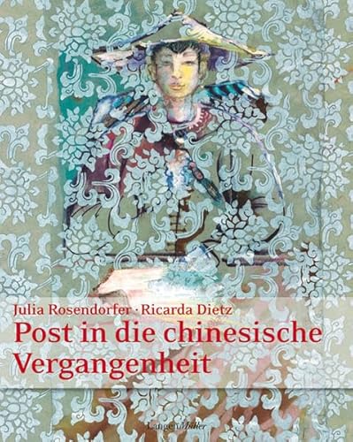 Post in die chinesische Vergangenheit. Illustrierte Ausgabe.