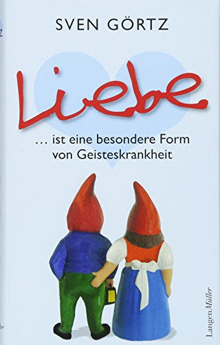 Beispielbild fr Liebe . ist eine besondere Form von Geisteskrankheit zum Verkauf von Leserstrahl  (Preise inkl. MwSt.)