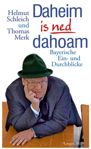 9783784433219: Daheim is ned dahoam: Bayerische Ein- und Durchblicke