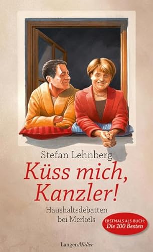 Beispielbild fr Kss mich, Kanzler! Haushaltsdebatten bei Merkels zum Verkauf von Leserstrahl  (Preise inkl. MwSt.)