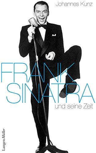 Frank Sinatra und seine Zeit.