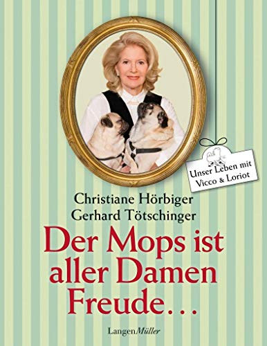 Beispielbild fr Der Mops ist aller Damen Freude: Unser Leben mit Vicco und Loriot zum Verkauf von medimops