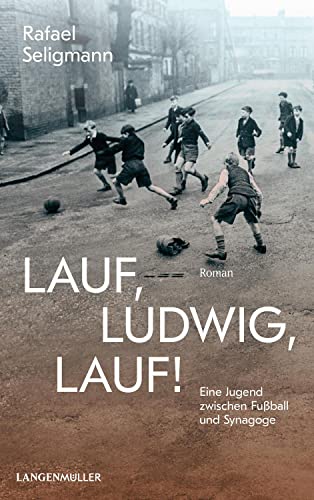 Beispielbild fr Lauf, Ludwig, lauf!: Eine Jugend zwischen Synagoge und Fuball. zum Verkauf von medimops