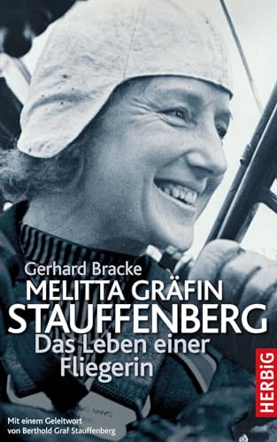 Beispielbild fr Melitta Grfin Stauffenberg: Das Leben einer Fliegerin zum Verkauf von medimops