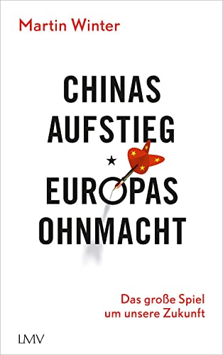 Beispielbild fr Chinas Aufstieg - Europas Ohnmacht: Das groe Spiel um unsere Zukunft zum Verkauf von medimops